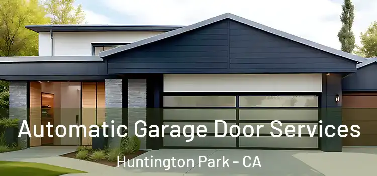  Automatic Garage Door Services Huntington Park - CA