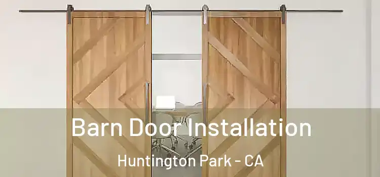 Barn Door Installation Huntington Park - CA