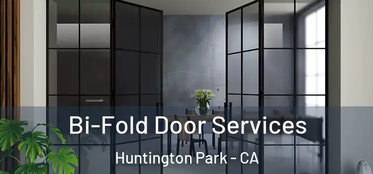 Bi-Fold Door Services Huntington Park - CA