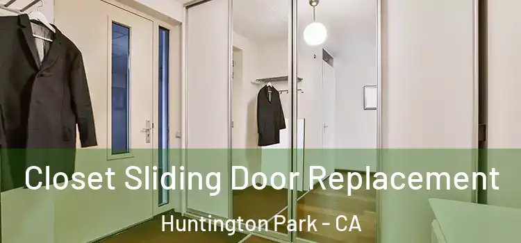 Closet Sliding Door Replacement Huntington Park - CA