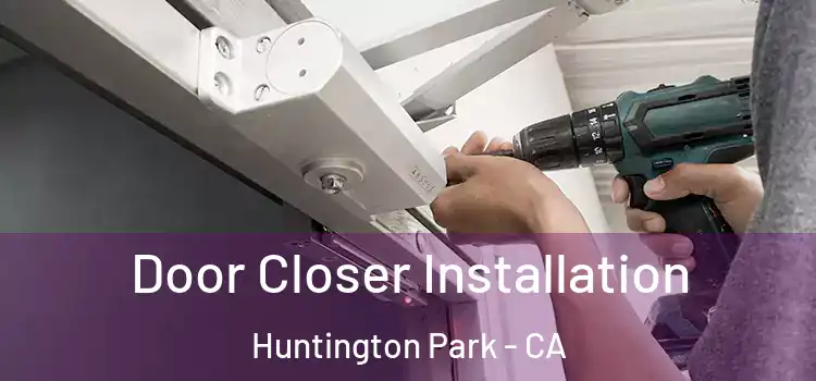 Door Closer Installation Huntington Park - CA