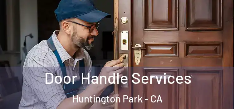  Door Handle Services Huntington Park - CA