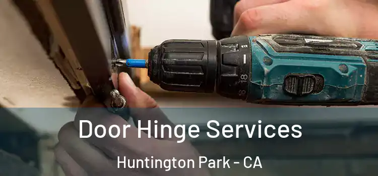 Door Hinge Services Huntington Park - CA