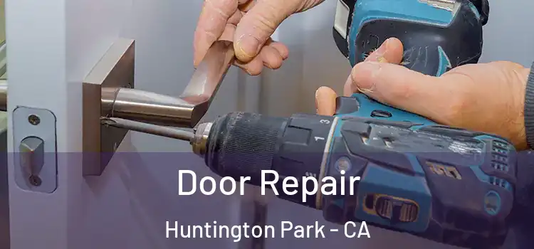 Door Repair Huntington Park - CA