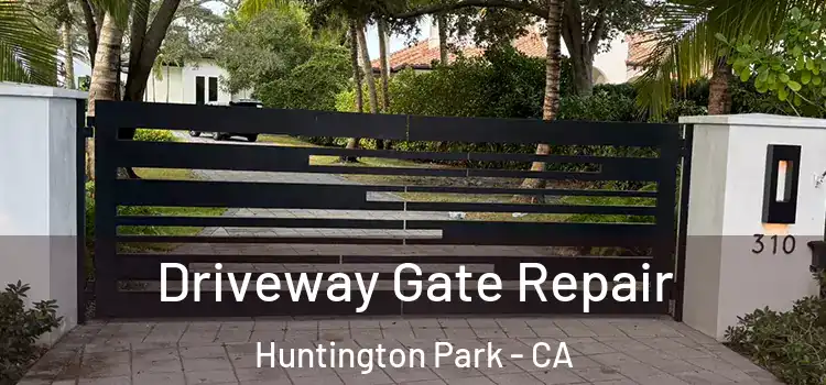 Driveway Gate Repair Huntington Park - CA