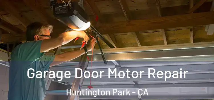  Garage Door Motor Repair Huntington Park - CA