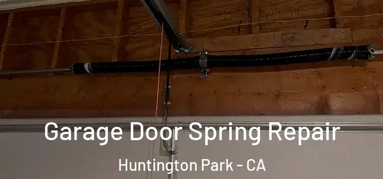  Garage Door Spring Repair Huntington Park - CA