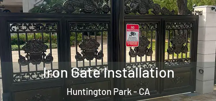  Iron Gate Installation Huntington Park - CA
