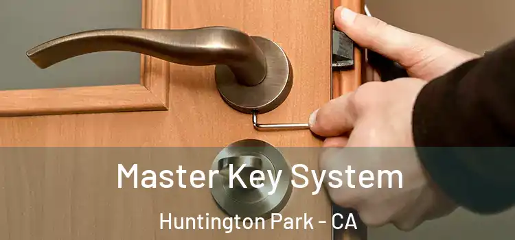Master Key System Huntington Park - CA