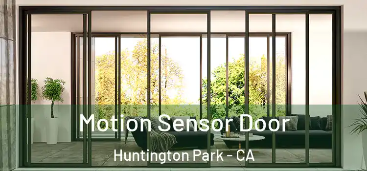 Motion Sensor Door Huntington Park - CA