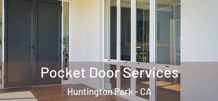 Pocket Door Services Huntington Park - CA