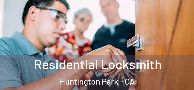 Residential Locksmith Huntington Park - CA