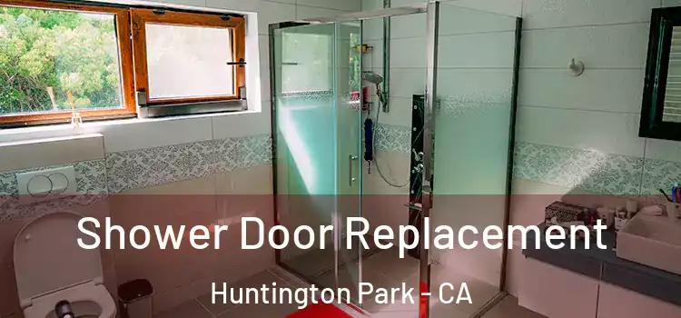  Shower Door Replacement Huntington Park - CA